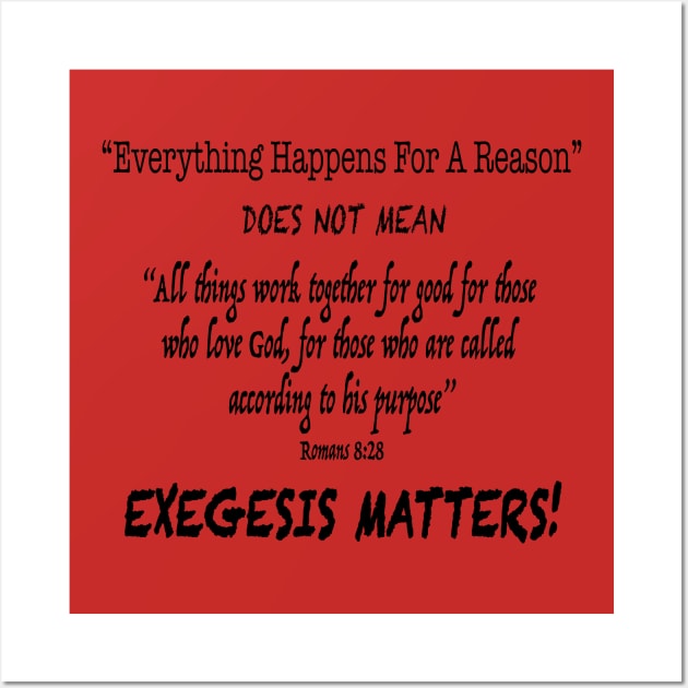 Exegesis Matters Romans 8:28 Wall Art by Thread Bear